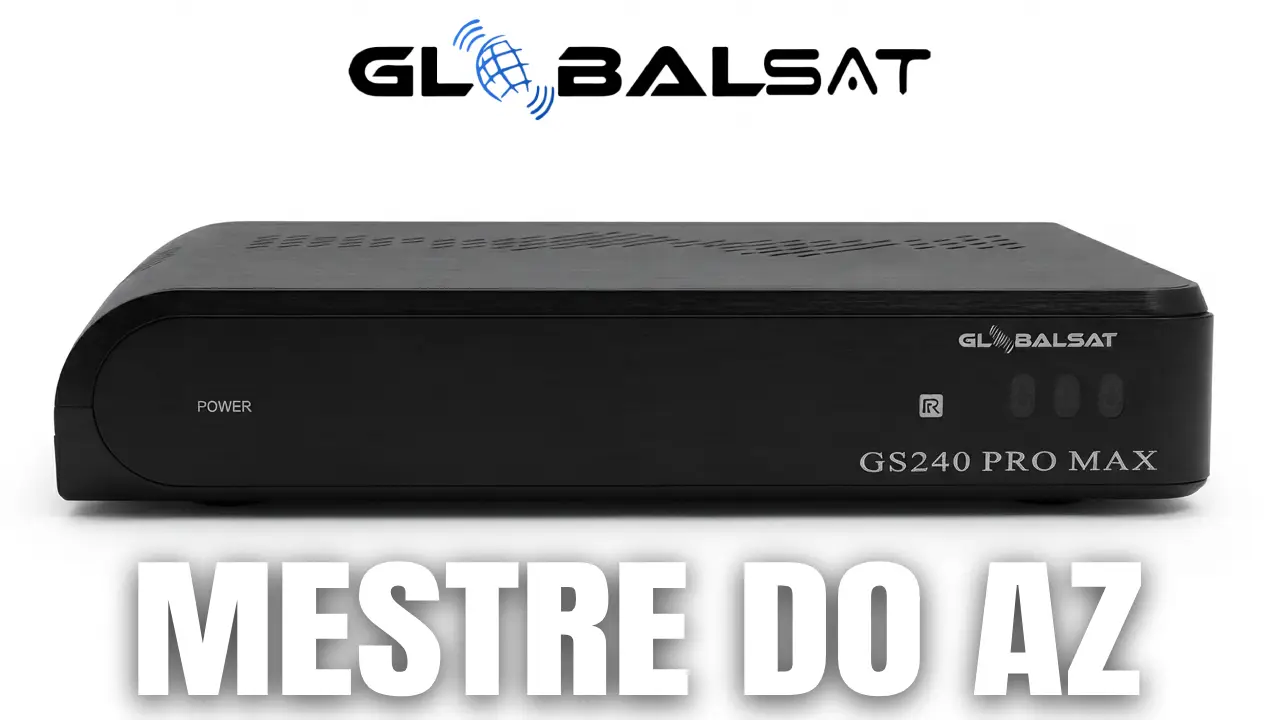 Globalsat GS240 Pro Max Atualização V119 – 08/09/2026